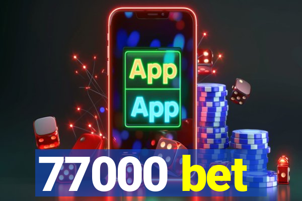 77000 bet